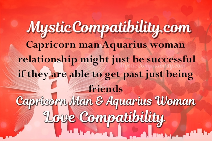 Capricorn Man Aquarius Woman Compatibility Mystic Compatibility
