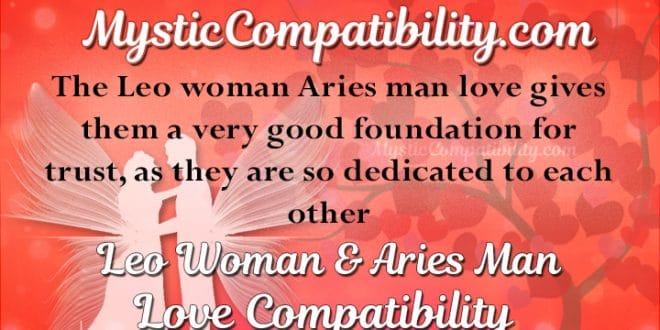 Leo Woman Aries Man Compatibility Mystic Compatibility