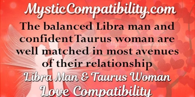 Libra Man Taurus Woman Compatibility - Mystic Compatibility