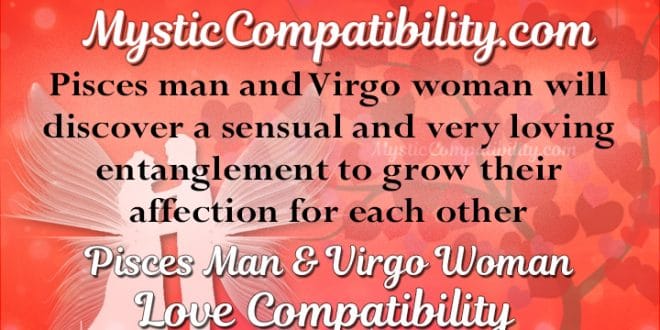 Pisces Man Virgo Woman Compatibility - Mystic Compatibility