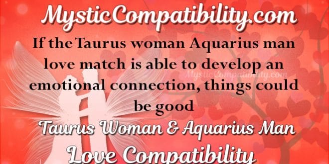 Taurus Woman Aquarius Man Compatibility - Mystic Compatibility