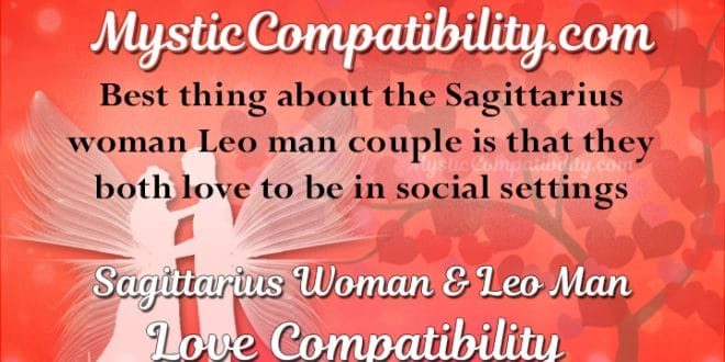 Sagittarius Woman Leo Man Compatibility - Mystic Compatibility